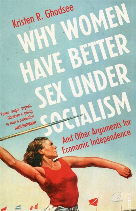 Why Women Have Better Sex Under Socialism And Other Arguments For Economic Independence