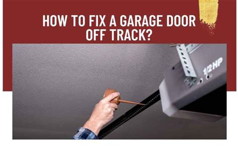 How To Fix A Garage Door Off Track Networthexposed