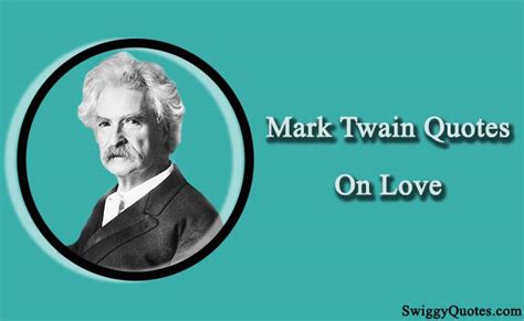 15+ Beautiful Mark Twain Quotes About Love [With Images]