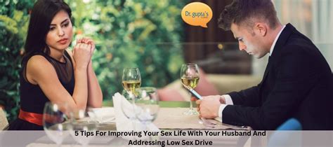 Addressing Low Sex Drive 5 Tips For Improving Your Sex Life With Your