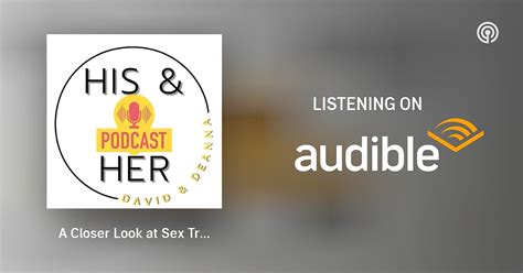 A Closer Look At Sex Trafficking And Slavery His Her Podcast Podcasts On Audible Audible