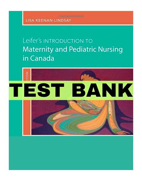 Test Bank For Introduction To Maternity And Pediatric Nursing In Canada