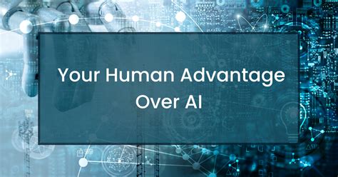 Your Human Advantage over AI - Effective Intelligence