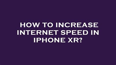 How To Increase Internet Speed In Iphone Xr Youtube