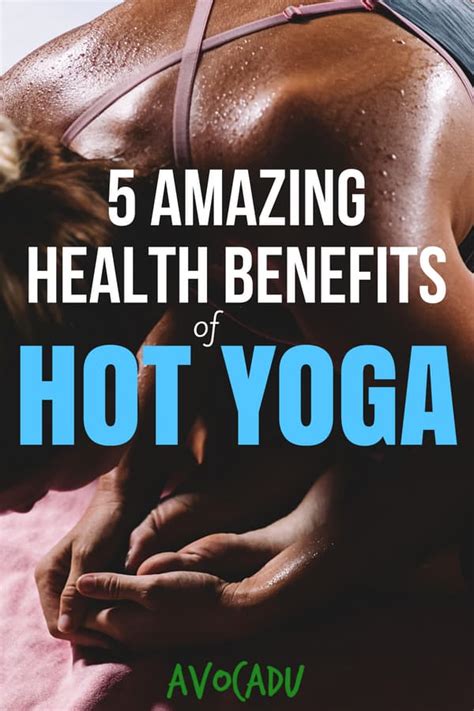 Amazing Health Benefits Of Hot Yoga