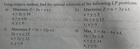 Using Simplex Method Find The Optimal Solutions Of The Following Lp Prob