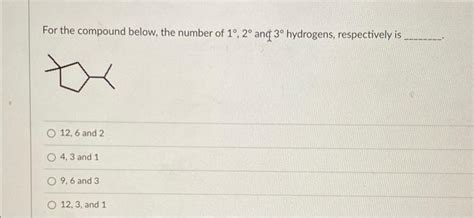 Solved For The Compound Below The Number Of 1∘2∘ Anc 3∘