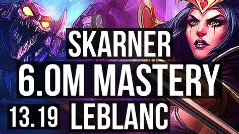 SKARNER Vs LEBLANC TOP 6 0M Mastery 1400 Games 10 4 13 Rank 10