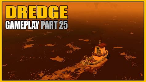 DREDGE Gameplay Part 25 Devil S Spine YouTube