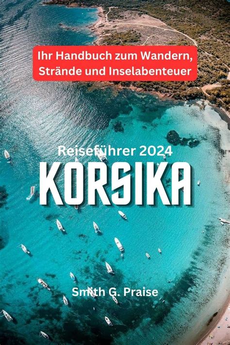 Amazon co jp Korsika Reiseführer 2024 Ihr Handbuch zum Wandern