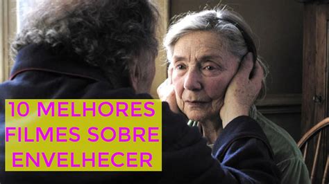Filme Sobre Envelhecer - 10 MELHORES FILMES SOBRE ENVELHECER - YouTube