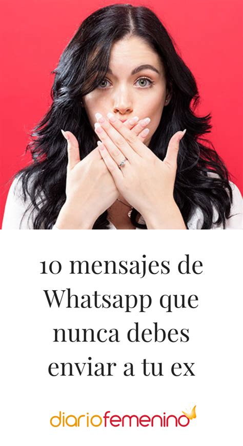 10 Mensajes De Whatsapp Que Nunca Debes Enviar A Tu Ex Mensajes