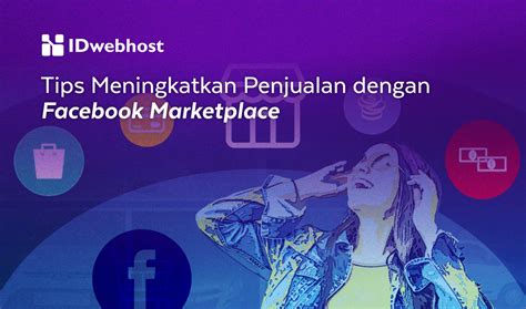 Tips Meningkatkan Penjualan Dengan Facebook Marketplace