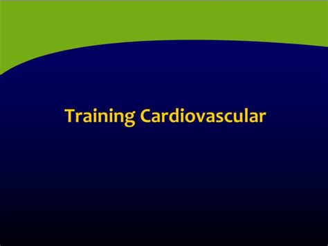 Cardiovascular Training Ppt