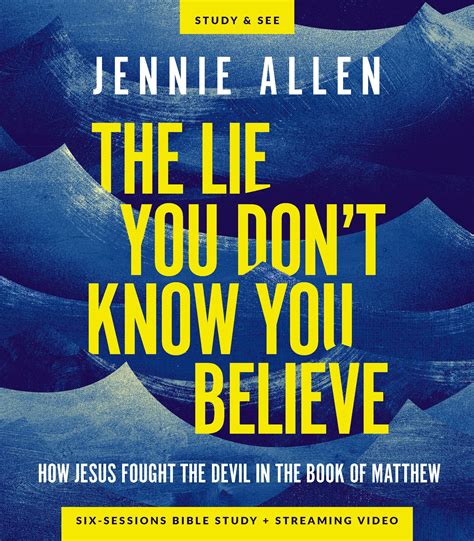 The Lie You Don't Know You Believe Bible Study Guide plus Streaming