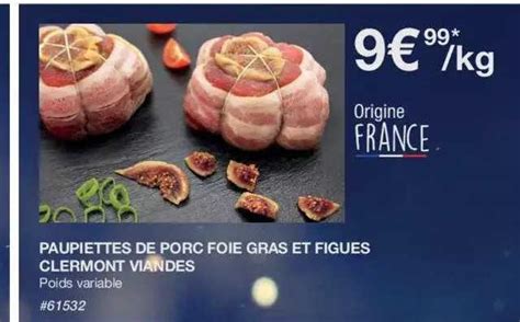 Promo Paupiettes De Porc Foie Gras Et Figues Clermont Viandes Chez