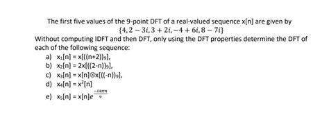 Solved The First Five Values Of The Point Dft Of A Chegg