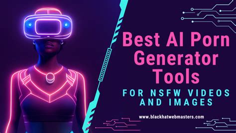 Top 5 AI Porn Generator Tools NSFW Videos Images Black Hat
