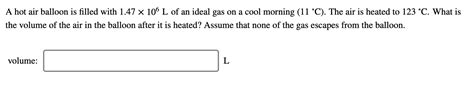 Solved A Hot Air Balloon Is Filled With X L Of An Chegg