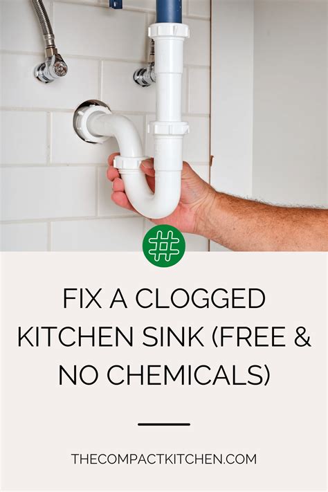 How To Fix A Clogged Kitchen Sink Free And No Chemicals