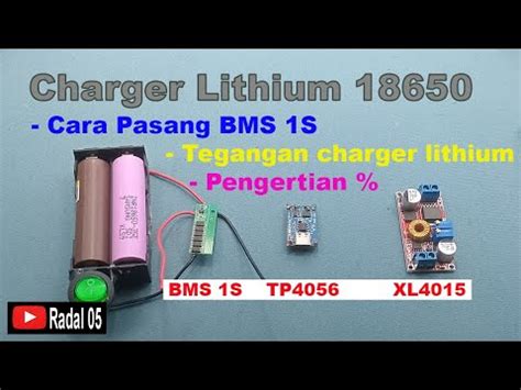 Tegangan Charger Lithium Cara Pasang BMS 1S Pengertian Lithium 18650