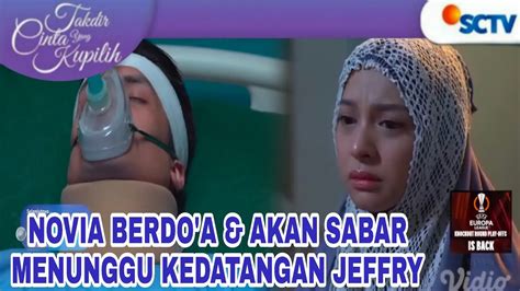 Takdir Cinta Yang Kupilih Januari Full Episode Novia Akan