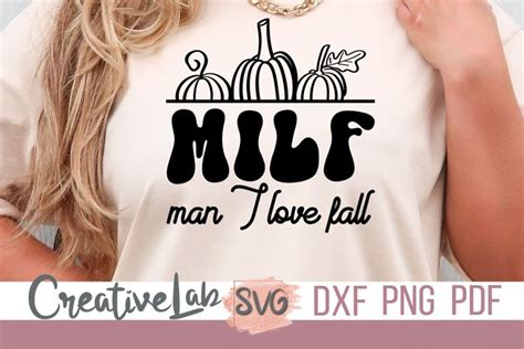 Milf Man I Love Fall Svg Fall Shirt Svg Dxf Png Files