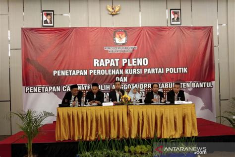 Kpu Bantul Tetapkan Perolehan Kursi Parpol Dan Calon Terpilih Dprd