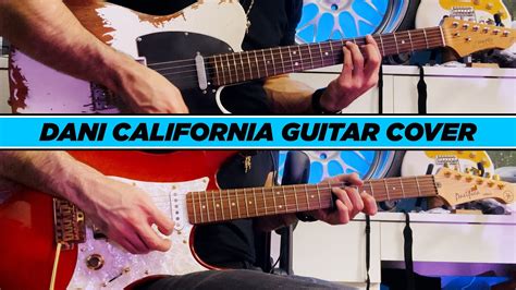 Red Hot Chili Peppers Dani California Guitar Cover Youtube