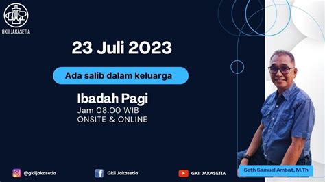 Ibadah Juli Gkii Jakasetia Youtube