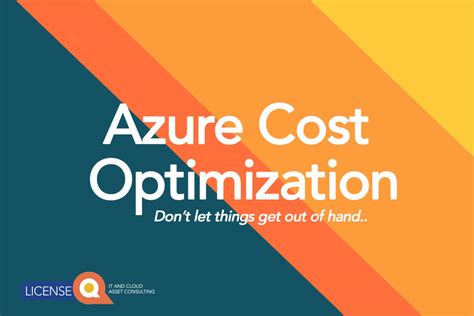 Azure Optimization How To Optimize Save Costs LicenseQ