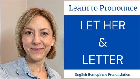 How To Pronounce Let Her And Letter American English Homophone