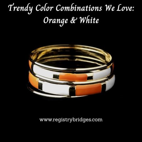 Trendy Color Combinations We Love: Orange & White - Registry Bridges