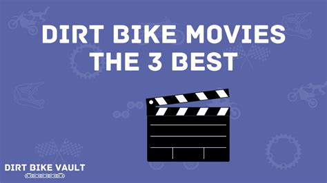 Dirt Bike Movies: The 3 Best - Dirt Bike Vault