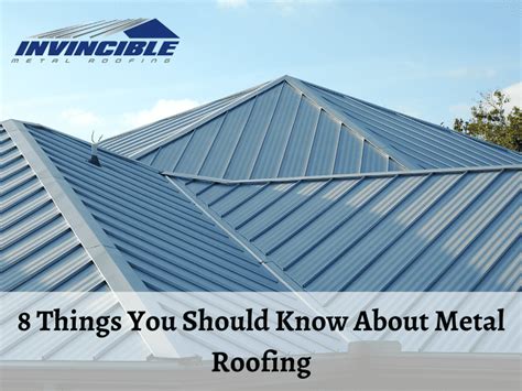8 Things You Should Know About Metal Roofing Invincible Metal Roofing