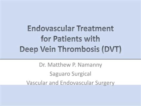 Ppt Endovascular Treatment For Patients With Deep Vein Thrombosis