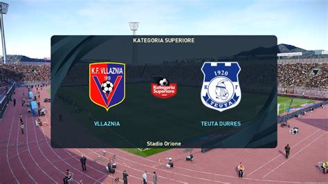 Kf Vllaznia Vs Kf Teuta Durr S Kategoria Superiore Pes