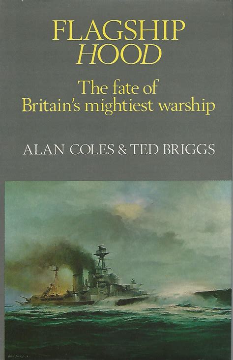 Flagship Hood The Fate Of Britain S Mightiest Warship