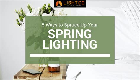 Ways To Spruce Up Your Home For Spring Lightco