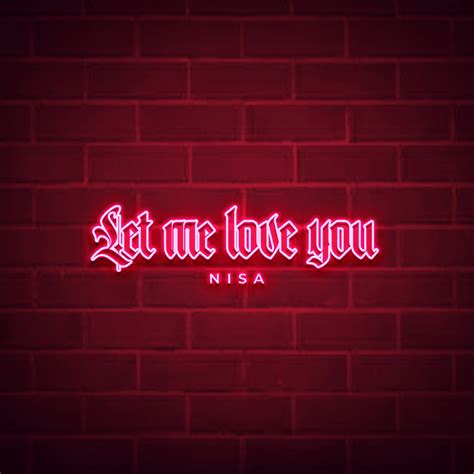 Nisa Let Me Love You Lyrics Genius Lyrics