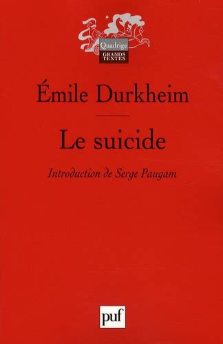 Le Suicide Etude De Sociologie De Emile Durkheim Livre Decitre