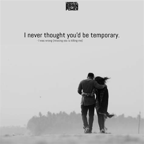 I Never Thought You’d Be Temporary. - Unravel Brain Power