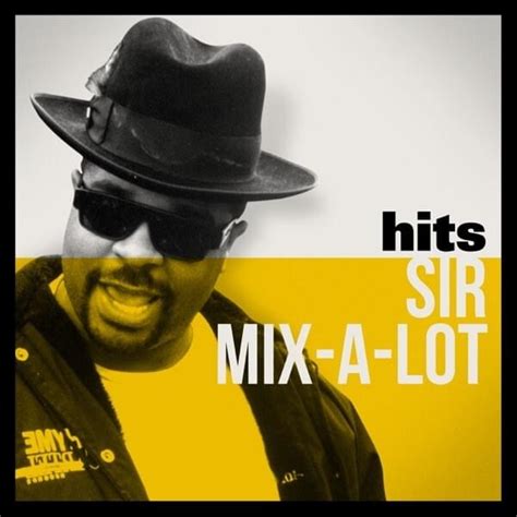 Sir Mix-a-Lot - Hits Lyrics and Tracklist | Genius