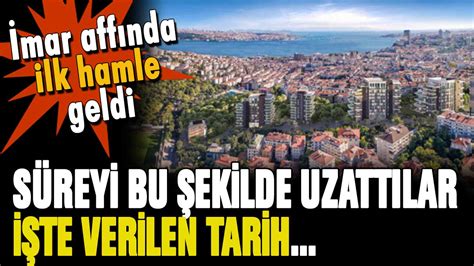 İmar affında ilk hamle geldi Süre bu şekilde uzatıldı İşte verilen