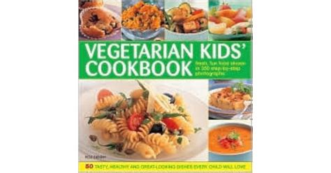 The Vegetarian Kids' Cookbook: Fresh, Fun Food, Shown in 350 Step-By