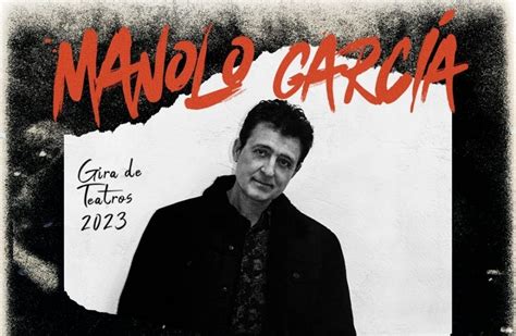 Conciertos de Manolo García en España 2023 y 2024 Entradas de su