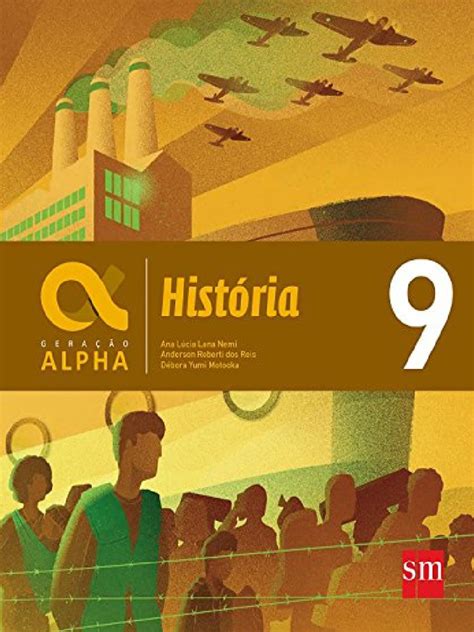 Resumo Historia 9o Ano Colecao Geracao Alpha Debora Yumi Motooka Ana ...