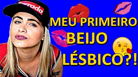 Como Foi Meu Primeiro Beijo LÉsbico Exploderdresponde Youtube