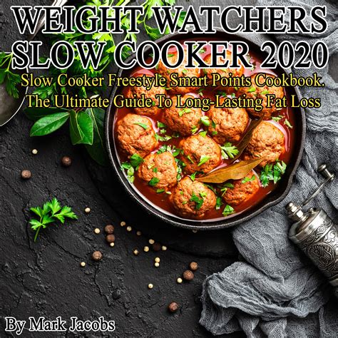 WEIGHT WATCHERS SLOW COOKER 2020: Slow Cooker Freestyle Smart Points