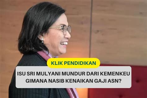 Waduh Sri Mulyani Diminta Mundur Dari Kemenkeu Gimana Nasib Kenaikan